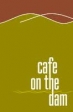 Cafe on the Dam